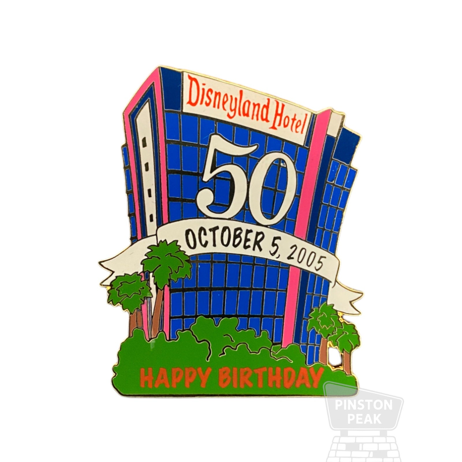 Disneyland Hotel Pin – Happy Birthday 50th Anniversary October 5, 2005